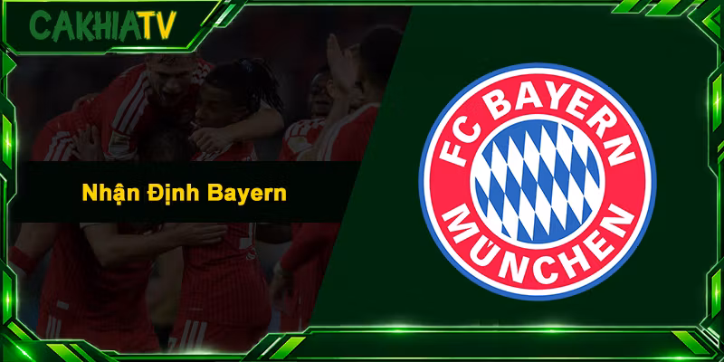 Nhận Định Bayern – Soi Kèo Chuẩn Và Xem Trực Tiếp Miễn Phí
